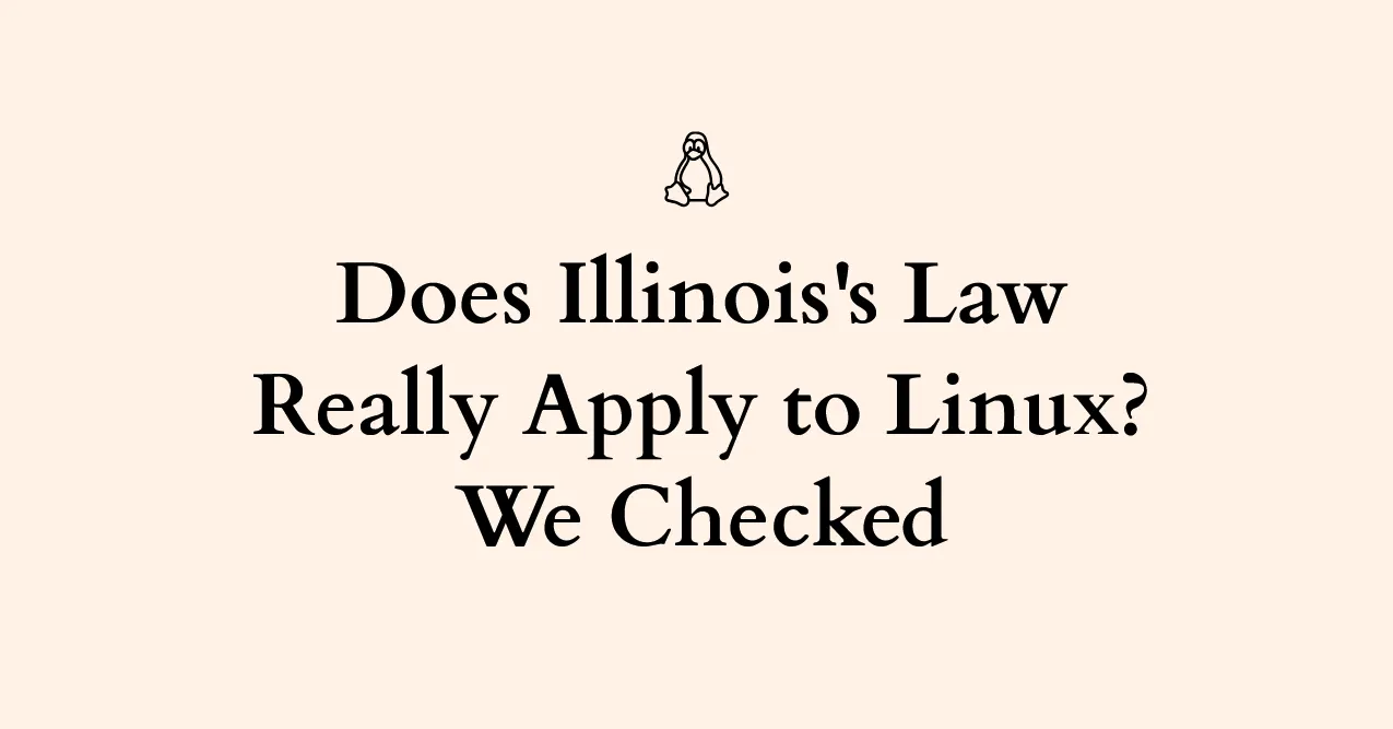 Illinois Passed an Age-Verification Law That Forgot About Open Source